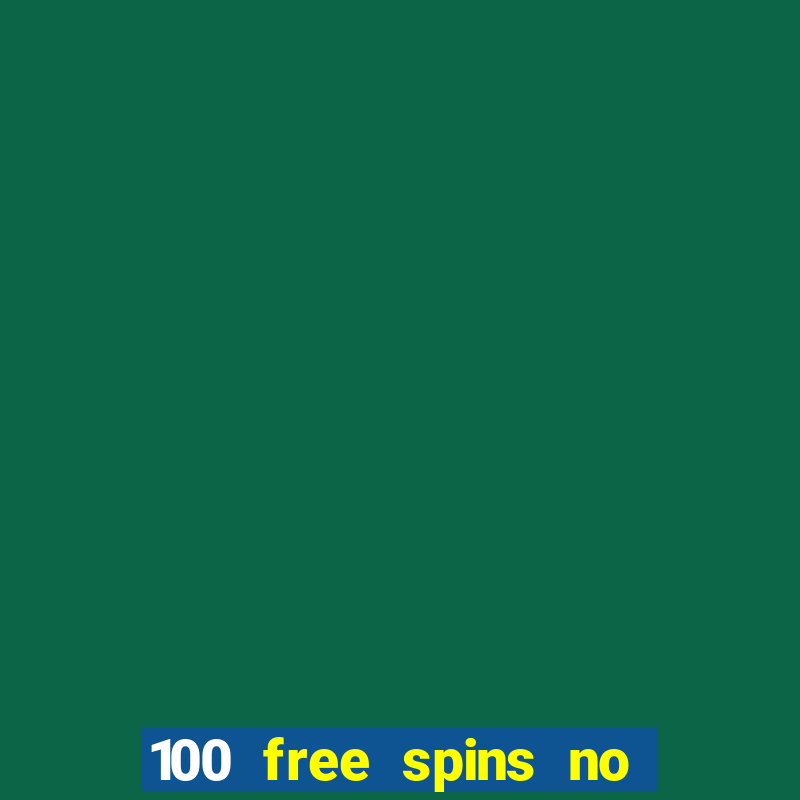 100 free spins no deposit at a uk casino