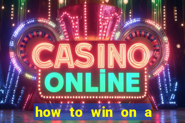 how to win on a slot machine in a casino