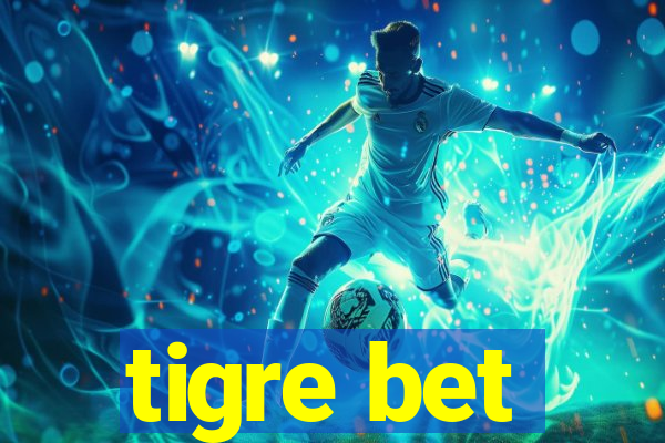 tigre bet