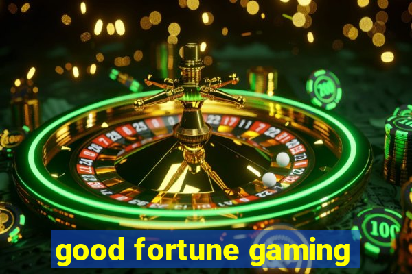 good fortune gaming