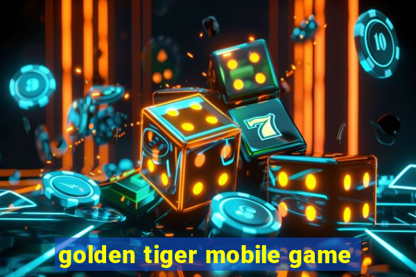 golden tiger mobile game