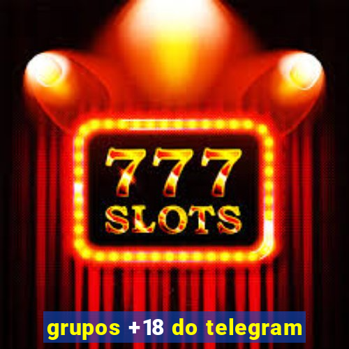 grupos +18 do telegram