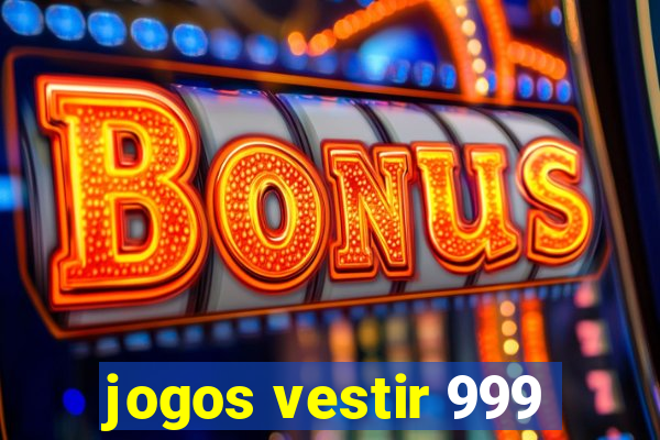 jogos vestir 999