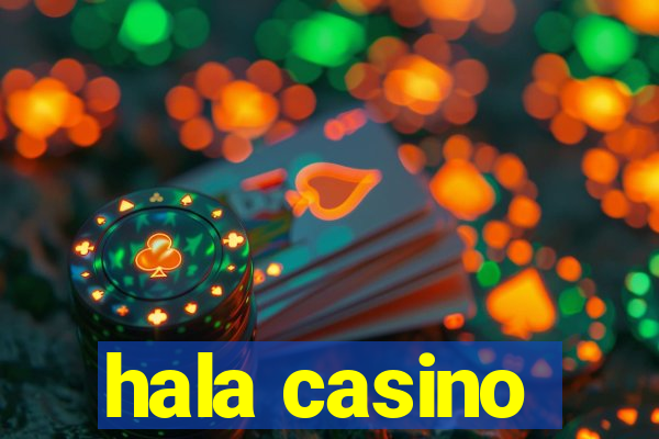 hala casino