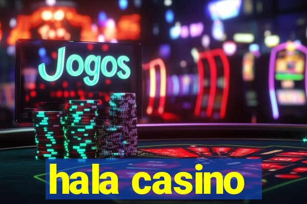 hala casino