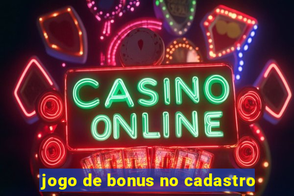 jogo de bonus no cadastro