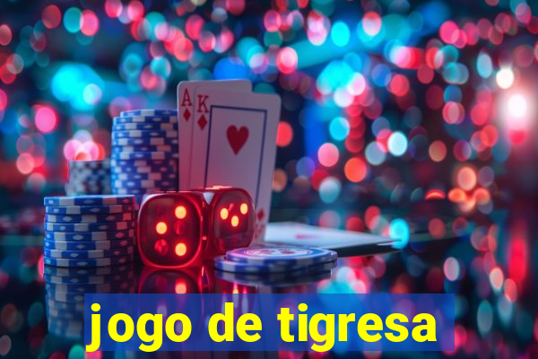 jogo de tigresa