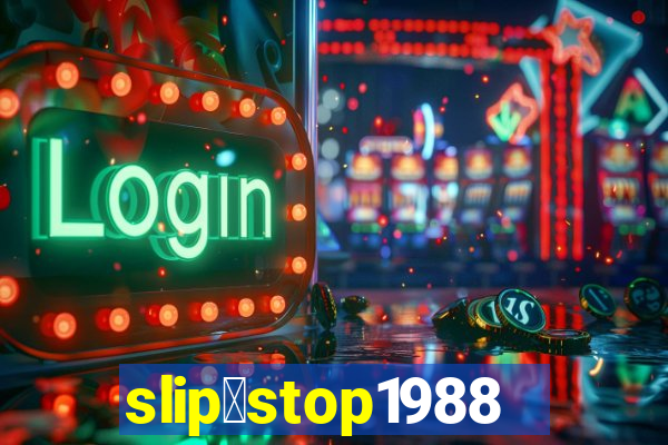 slip＆stop1988