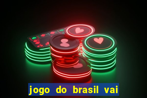 jogo do brasil vai passar na globo