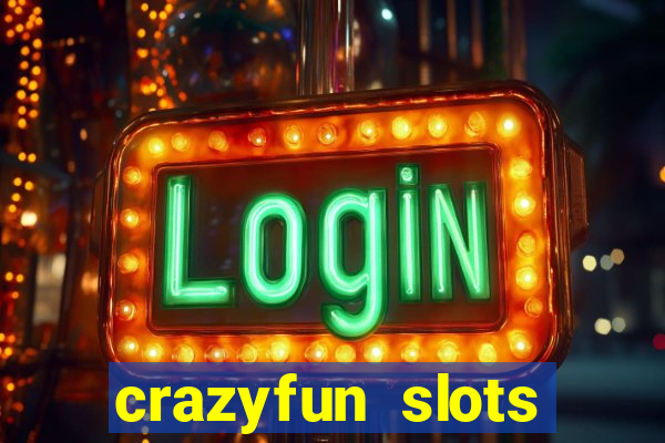 crazyfun slots casino game