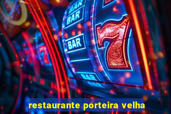 restaurante porteira velha