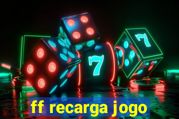 ff recarga jogo