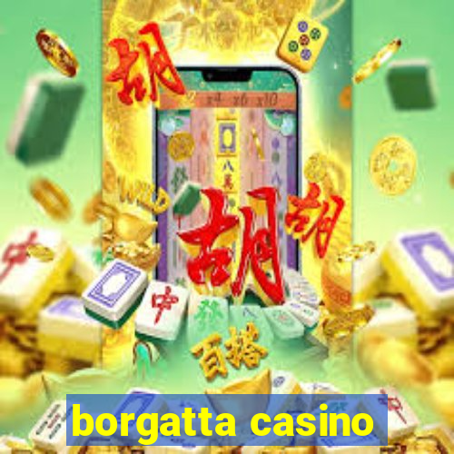 borgatta casino