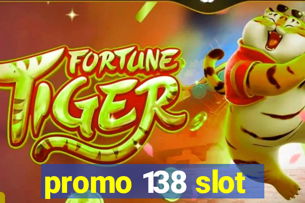 promo 138 slot