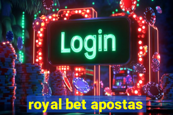 royal bet apostas