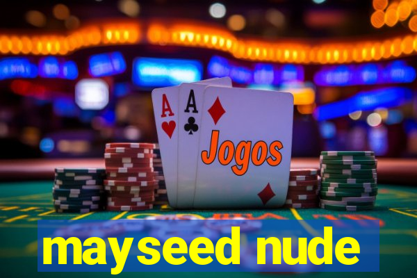 mayseed nude