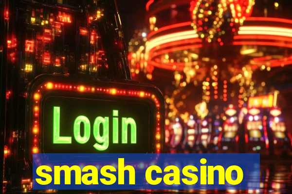 smash casino