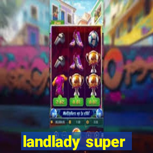 landlady super