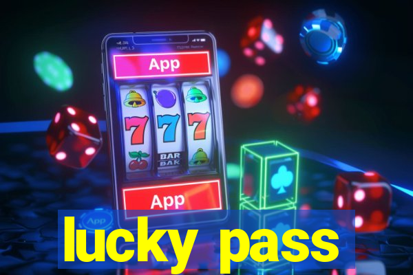 lucky pass