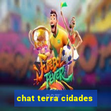 chat terra cidades