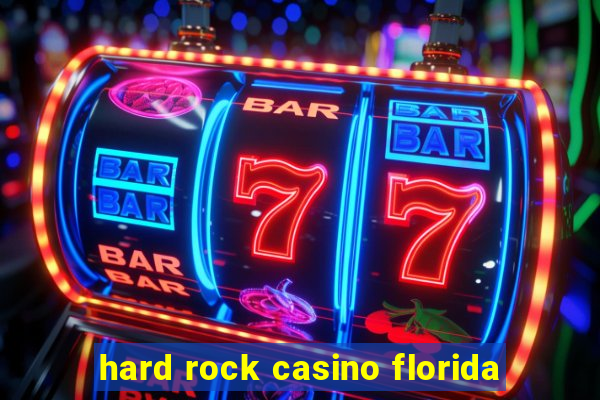 hard rock casino florida