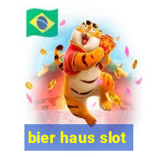 bier haus slot