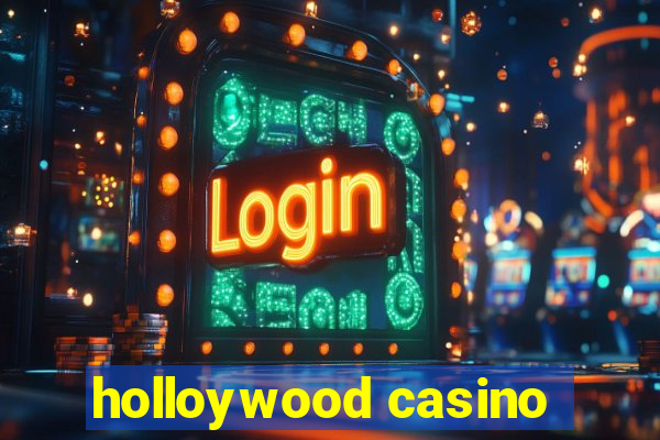 holloywood casino