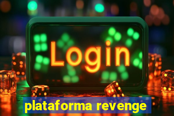 plataforma revenge