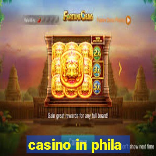 casino in phila