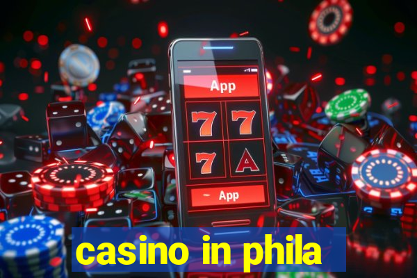 casino in phila