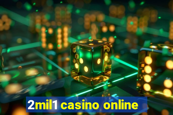 2mil1 casino online