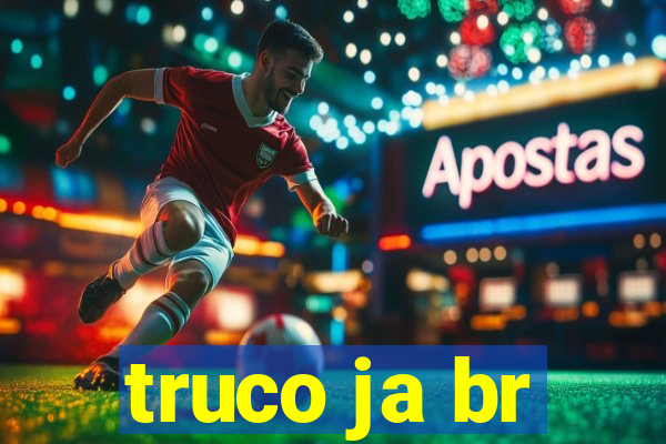 truco ja br