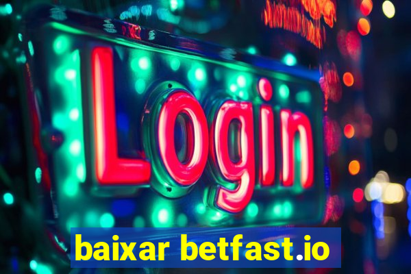 baixar betfast.io