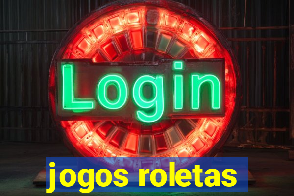 jogos roletas