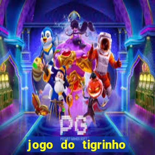 jogo do tigrinho com bonus gratis