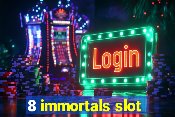 8 immortals slot