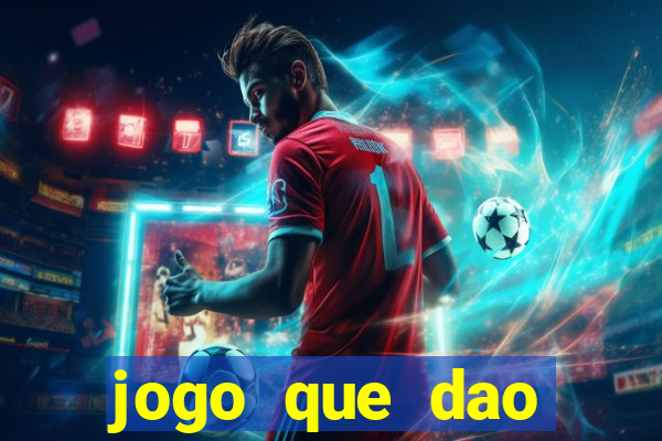 jogo que dao dinheiro de verdade na hora