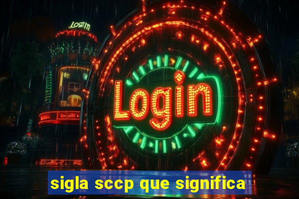 sigla sccp que significa