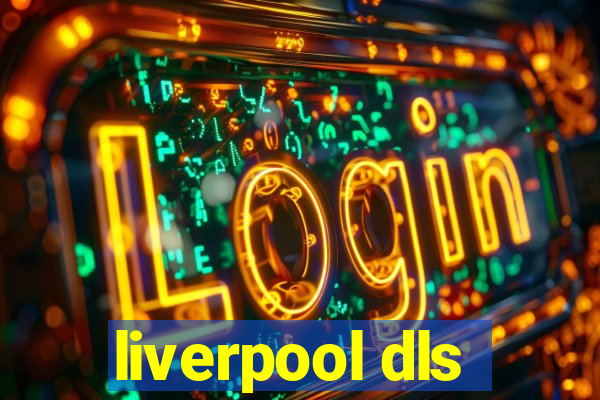 liverpool dls