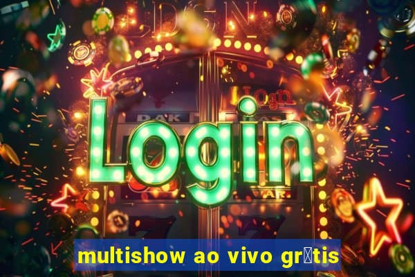 multishow ao vivo gr谩tis