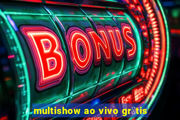 multishow ao vivo gr谩tis