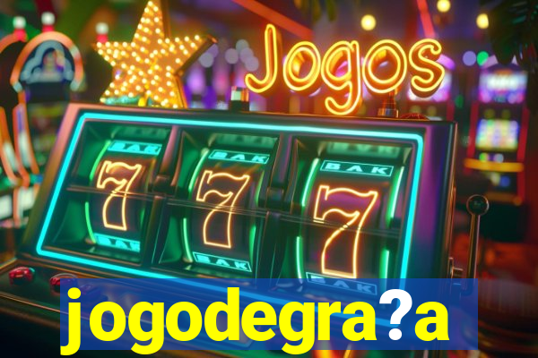 jogodegra?a