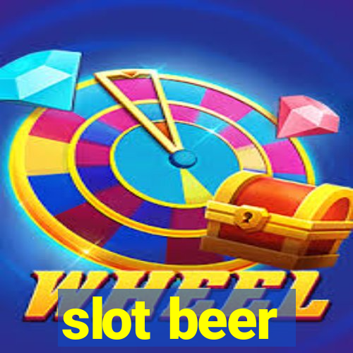 slot beer