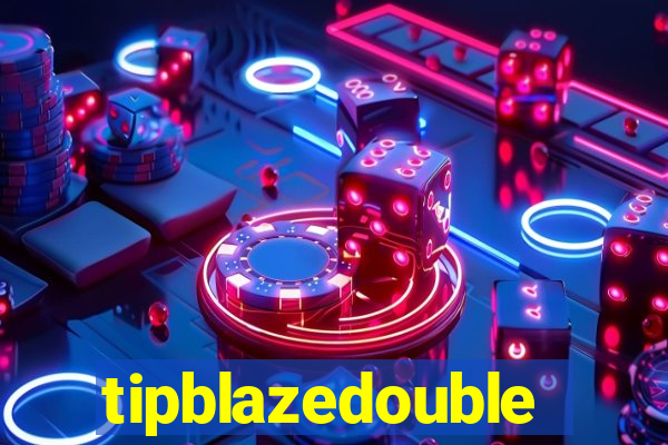 tipblazedouble