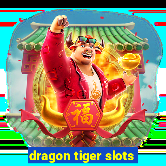 dragon tiger slots