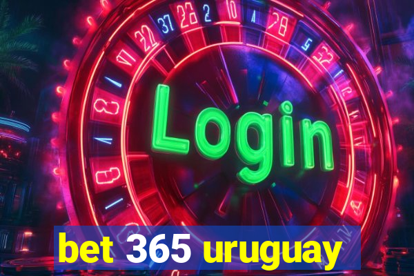 bet 365 uruguay