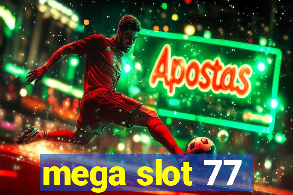 mega slot 77