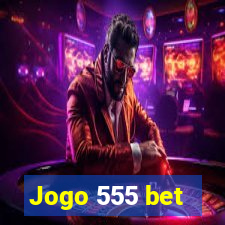 Jogo 555 bet