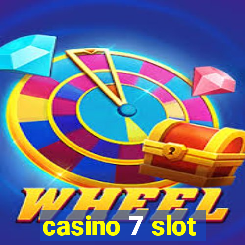 casino 7 slot