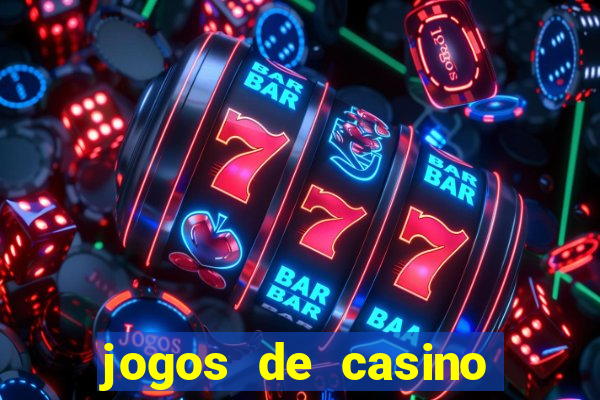 jogos de casino para ganhar dinheiro